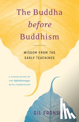 Fronsdal, Gil - The Buddha before Buddhism