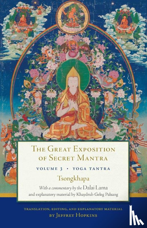The Dalai Lama, Tsongkhapa, Jeffrey Hopkins - The Great Exposition of Secret Mantra, Volume Three