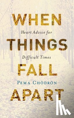 Chodron, Pema - WHEN THINGS FALL APART ANNIV/E
