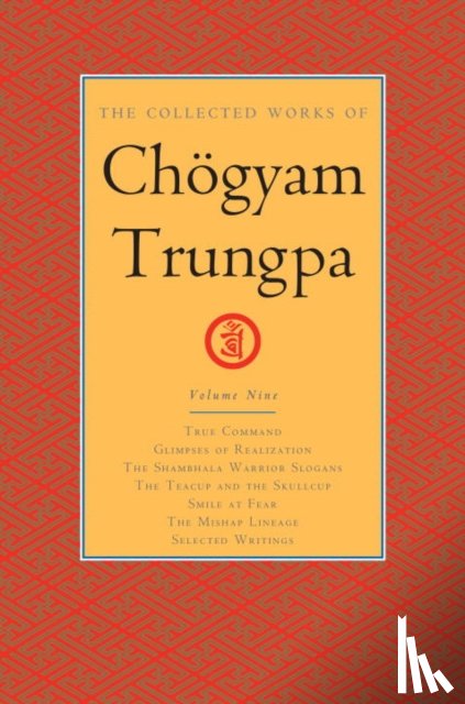 Chogyam Trungpa, Carolyn Rose Gimian - The Collected Works of Choegyam Trungpa, Volume 9