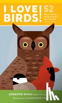 Ward, Jennifer, Vidal, Alexander - I Love Birds!