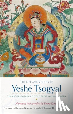 Drime Kunga, The Terton, Tsogyal, Yeshe - The Life and Visions of Yeshe Tsogyal
