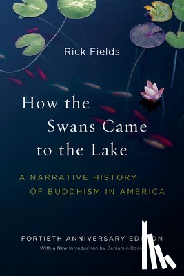 Fields, Rick, Bogin, Benjamin - How the Swans Came to the Lake