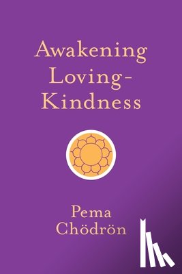 Chodron, Pema - Awakening Loving-Kindness