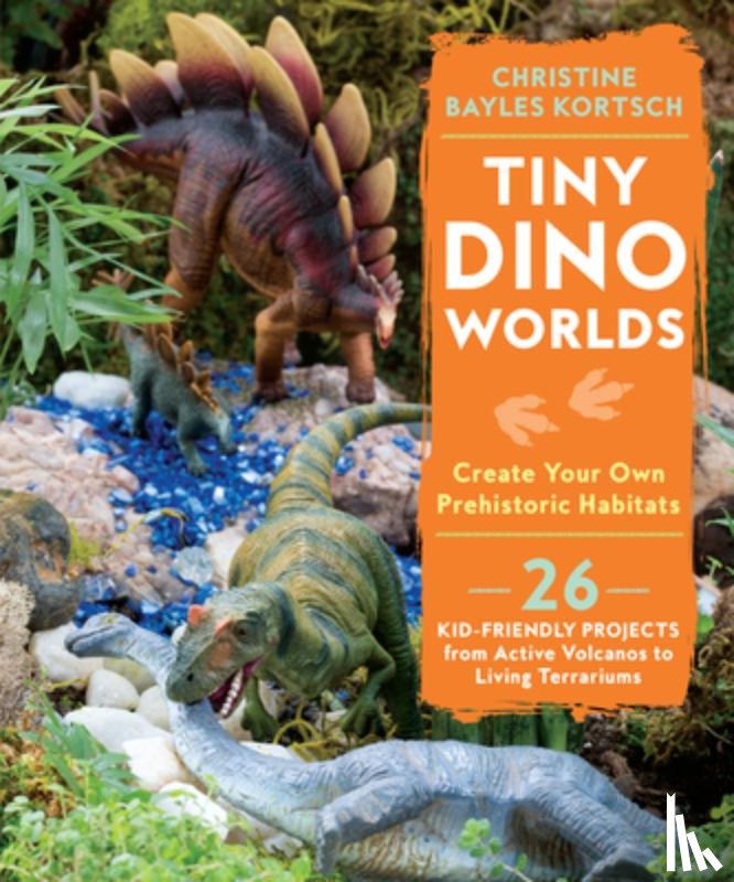 Kortsch, Christine Bayles - Tiny Dino Worlds