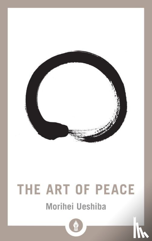 Ueshiba, Morihei - The Art of Peace