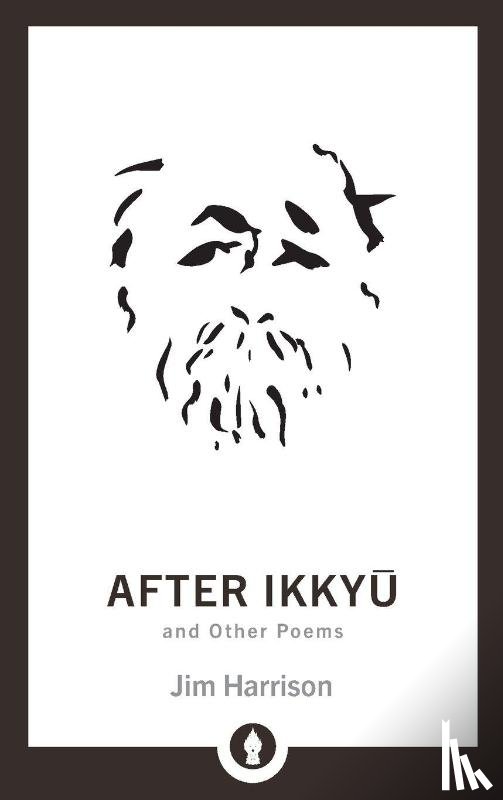 Harrison, Jim - After Ikkyu and Other Poems