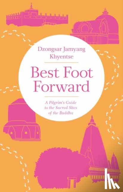 Khyentse, Dzongsar Jamyang - Best Foot Forward