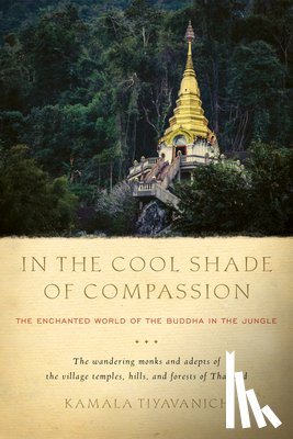 Tiyavanich, Kamala - In the Cool Shade of Compassion