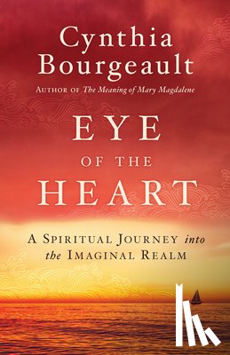 Bourgeault, Cynthia - Eye of the Heart