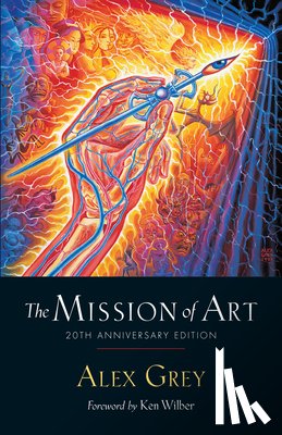 Grey, Alex - The Mission of Art