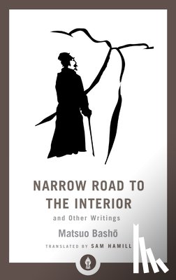 Basho, Matsuo, Hamill, Sam - Narrow Road to the Interior