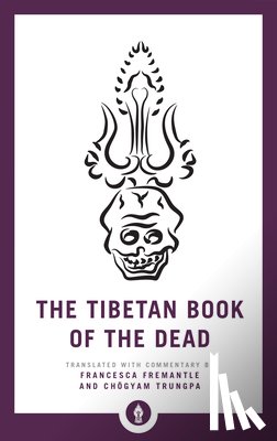 Fremantle, Francesca, Trungpa, Chogyam - The Tibetan Book of the Dead