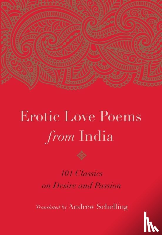Schelling, Andrew - Erotic Love Poems from India