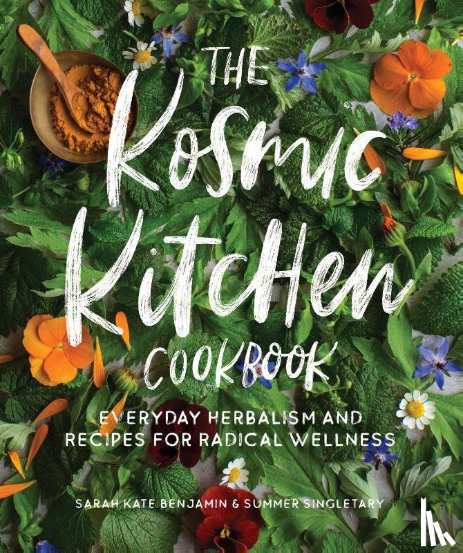 Benjamin, Sarah Kate, Singletary, Summer Ashley - The Kosmic Kitchen Cookbook