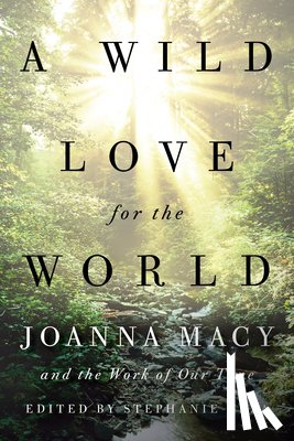 Kaza, Stephanie - A Wild Love for the World