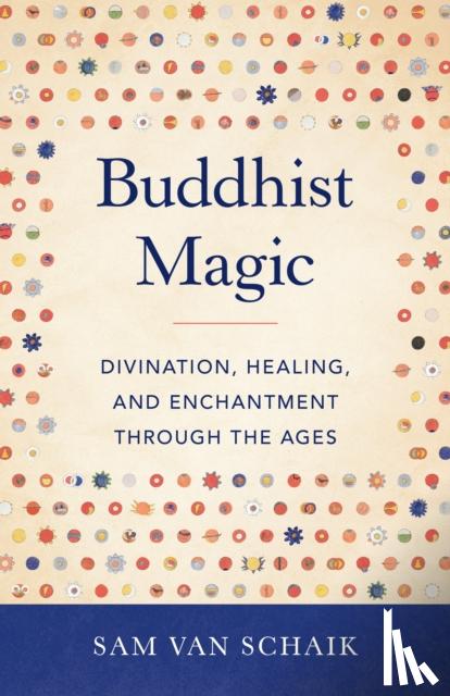 Schaik, Sam Van - Buddhist Magic