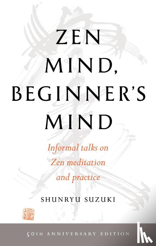 Suzuki, Shunryu - Zen Mind, Beginner's Mind