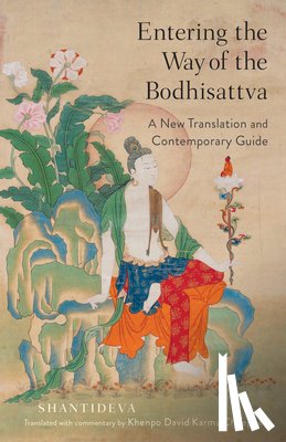 Shantideva, Choephel, Khenpo David Karma - Entering the Way of the Bodhisattva