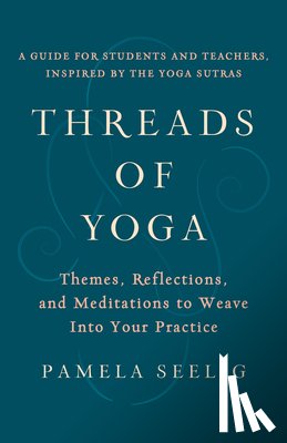 Seelig, Pamela - Threads of Yoga