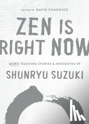 Suzuki, Shunryu - Zen Is Right Now