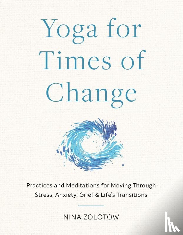 Zolotow, Nina - Yoga for Times of Change