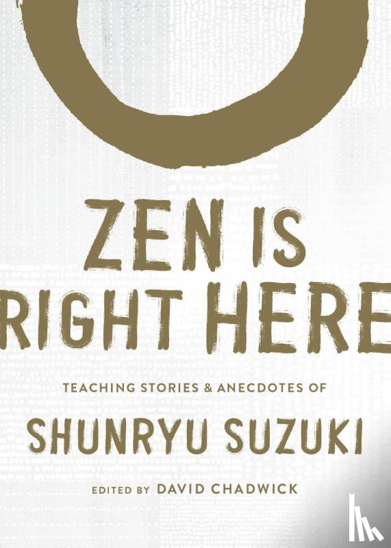 Suzuki, Shunryu - Zen Is Right Here