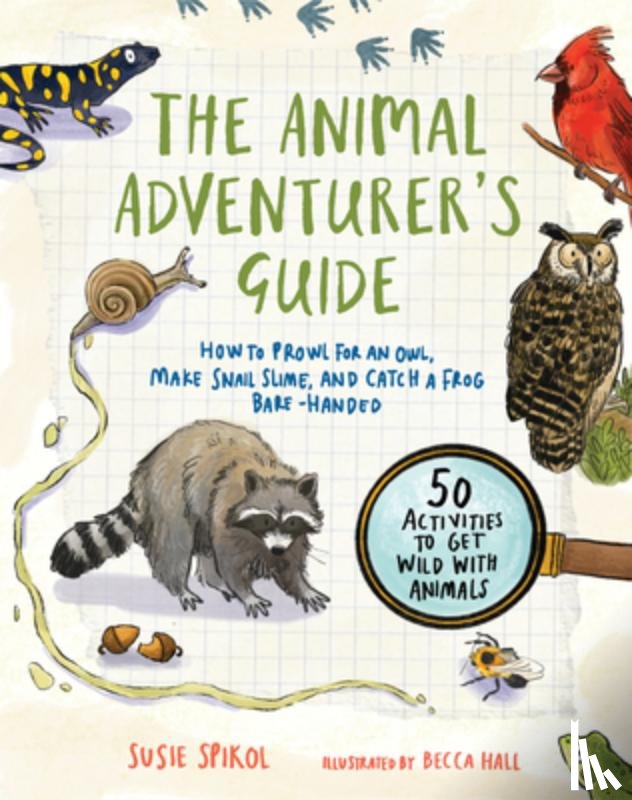 Spikol, Susie - The Animal Adventurer's Guide