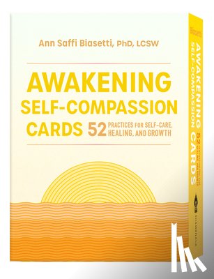 Biasetti, Ann Saffi - Awakening Self-Compassion Cards