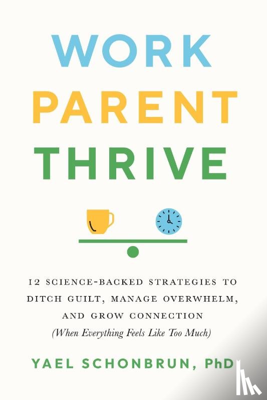 Schonbrun, Yael - Work, Parent, Thrive