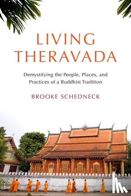 Schedneck, Brooke - Living Theravada