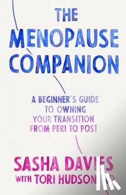 Davies, Sasha, N.D., Tori Hudson - The Menopause Companion