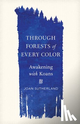 Sutherland, Joan - Through Forests of Every Color