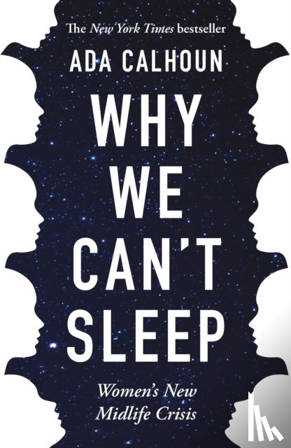 Calhoun, Ada - Why We Can't Sleep