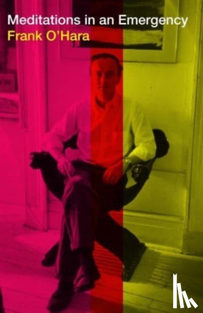 O'Hara, Frank - Meditations in an Emergency