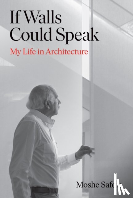Safdie, Moshe - If Walls Could Speak