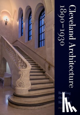 Love, Jeannine deNobel - Cleveland Architecture 1890–1930