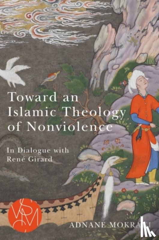 Mokrani, Adnane - Toward an Islamic Theology of Nonviolence