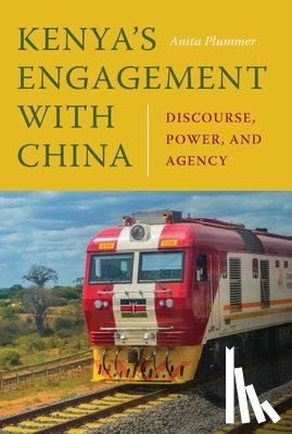 Plummer, Anita - Kenya's Engagement with China