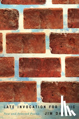 Daniels, Jim - Late Invocation for Magic