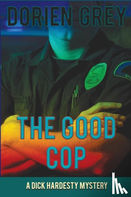 Grey, Dorien - The Good Cop (A Dick Hardesty Mystery, #5)