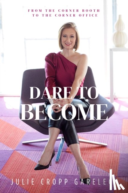 Gareleck, Julie Cropp - Dare to Become