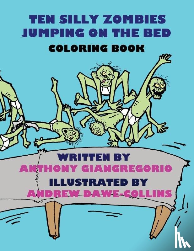 Giangregorio, Anthony - Ten Silly Zombies Jumping on the Bed Coloring Book