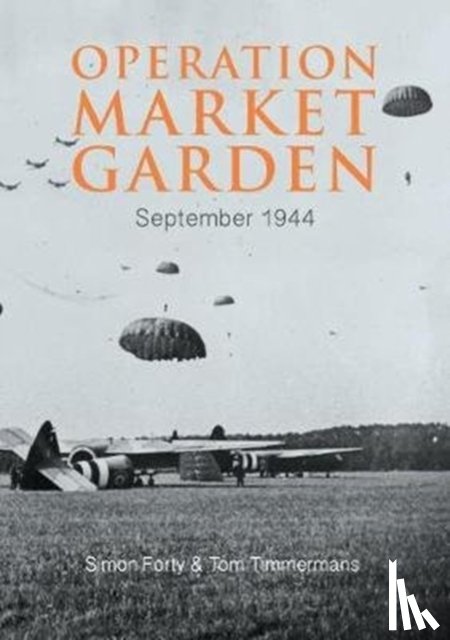 Forty, Simon, Timmermans, Tom - Operation Market Garden
