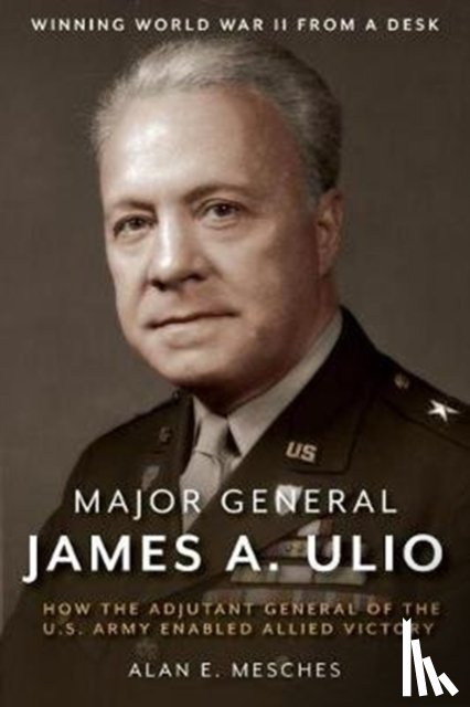 Mesches, Alan E. - Major General James A. Ulio