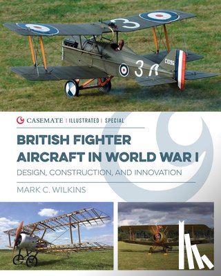 Wilkins, Mark C. - British Fighter Aircraft in WWI