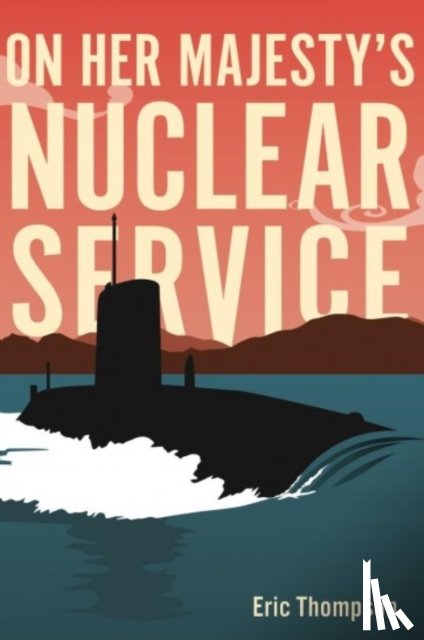 Thompson, Eric - On Her Majesty's Nuclear Service