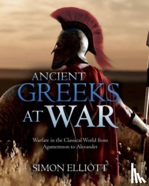 Elliott, Simon - Ancient Greeks at War