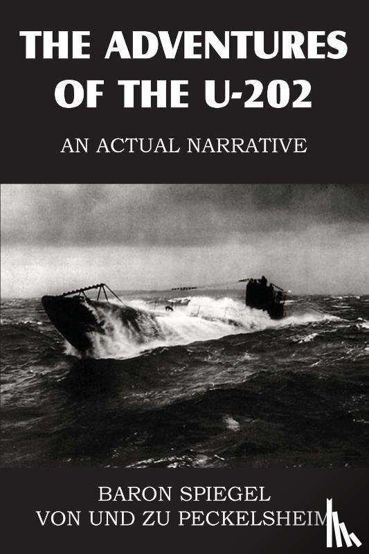 Peckelsheim, Baron Edgar Spiege Von - The Adventures of the U-202