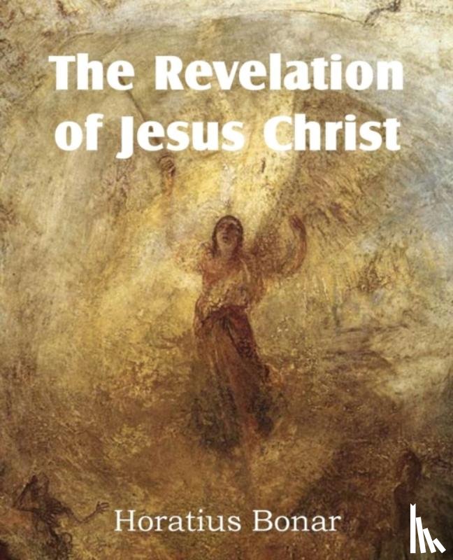 Bonar, Horatius - The Revelation of Jesus Christ